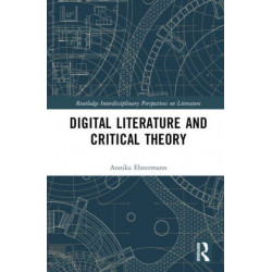 Digital Literature and Critical Theory