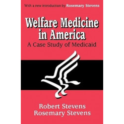 Welfare Medicine in America: A Case Study of Medicaid