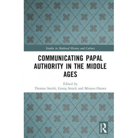 Communicating Papal Authority in the Middle Ages