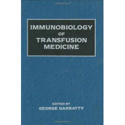 Immunobiology of Transfusion Medicine