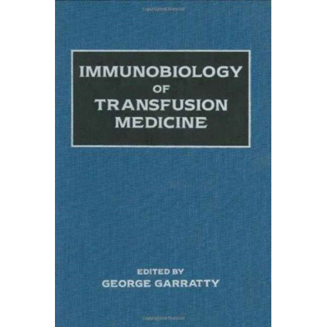 Immunobiology of Transfusion Medicine