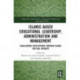Islamic-Based Educational Leadership, Administration and Management: Challenging Expectations through Global Critical Insights