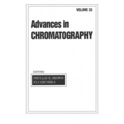 Advances in Chromatography: Volume 33
