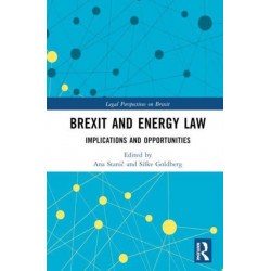 Brexit and Energy Law: Implications and Opportunities