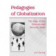 Pedagogies of Globalization: The Rise of the Educational Security State