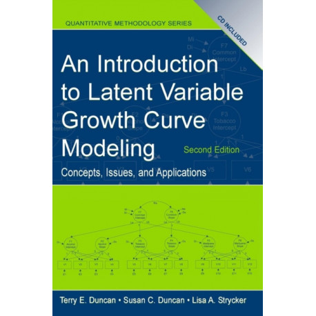 An Introduction to Latent Variable Growth Curve Modeling: Concepts, Issues, and Application, Second Edition
