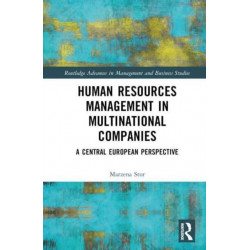 Human Resources Management in Multinational Companies: A Central European Perspective