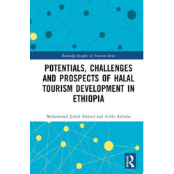 Potentials, Challenges and Prospects of Halal Tourism Development in Ethiopia