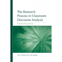 The Research Process in Classroom Discourse Analysis: Current Perspectives