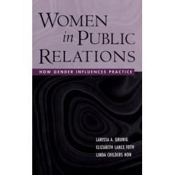 Women in Public Relations: How Gender Influences Practice