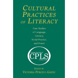 Cultural Practices of Literacy: Case Studies of Language, Literacy, Social Practice, and Power