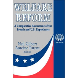 Welfare Reform: A Comparative Assessment of the French and U. S. Experiences