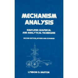 Mechanism Analysis: Simplified and Analytical Techniques, Second Edition