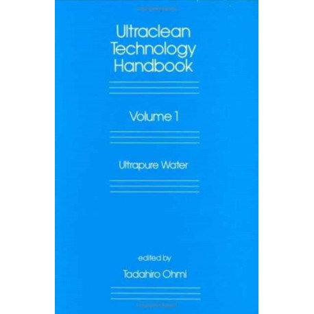 Ultra-Clean Technology Handbook: Volume 1: Ultra-Pure Water