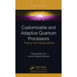 Customizable and Adaptive Quantum Processors: Theory and Applications