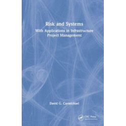 Risk and Systems: With Applications in Infrastructure Project Management