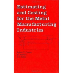 Estimating and Costing for the Metal Manufacturing Industries