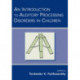 An Introduction to Auditory Processing Disorders in Children