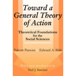 Toward a General Theory of Action: Theoretical Foundations for the Social Sciences