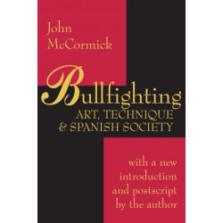 Bullfighting: Art, Technique and Spanish Society