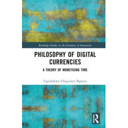 Philosophy of Digital Currencies: A Theory of Monetizing Time