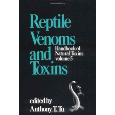 Handbook of Natural Toxins: Reptile Venoms and Toxins