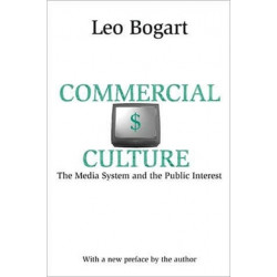Commercial Culture: The Media System and the Public Interest
