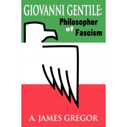 Giovanni Gentile: Philosopher of Fascism