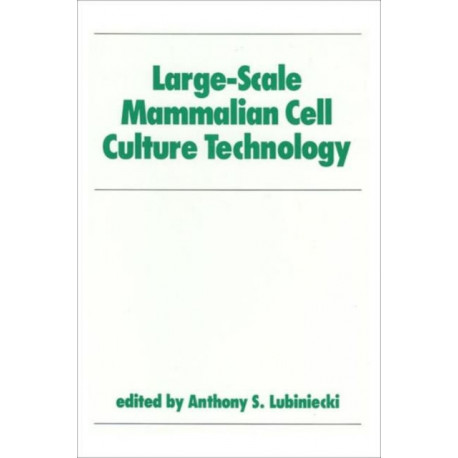 Large-Scale Mammalian Cell Culture Technology
