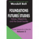Foundations of Futures Studies: Volume 2: Values, Objectivity, and the Good Society
