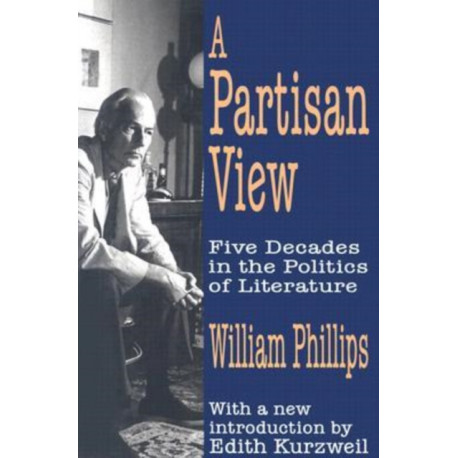 A Partisan View: Five Decades in the Politics of Literature