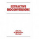 Extractive Bioconversions