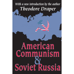 American Communism and Soviet Russia: With a new introduction by the author
