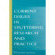 Current Issues in Stuttering Research and Practice