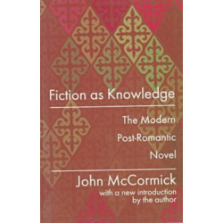 Fiction as Knowledge: Modern Post-romantic Novel