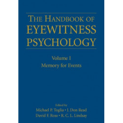 The Handbook of Eyewitness Psychology: Volume I: Memory for Events