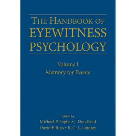 The Handbook of Eyewitness Psychology: Volume I: Memory for Events