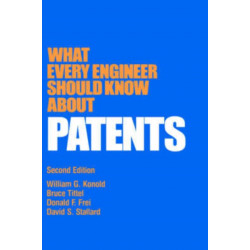 What Every Engineer Should Know about Patents