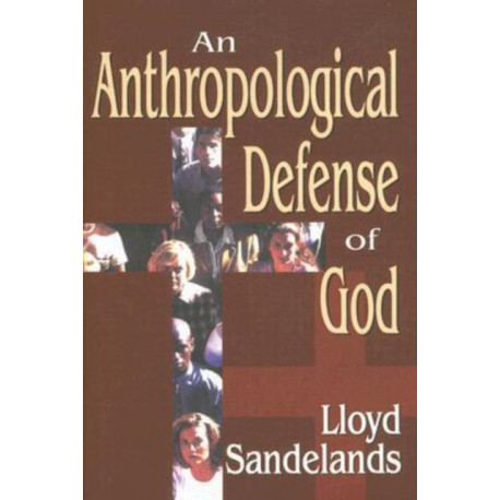 An Anthropological Defense of God