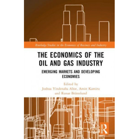 The Economics of the Oil and Gas Industry: Emerging Markets and Developing Economies