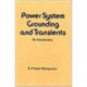 Power System Grounding and Transients: An Introduction