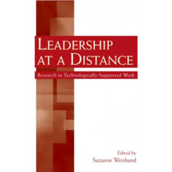 Leadership at a Distance: Research in Technologically-Supported Work