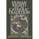Human Rights and the Catholic Tradition