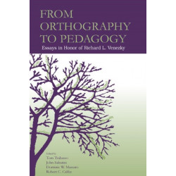 From Orthography to Pedagogy: Essays in Honor of Richard L. Venezky