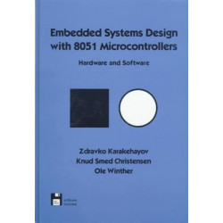 Embedded Systems Design with 8051 Microcontrollers: Hardware and Software