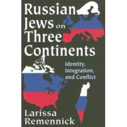 Russian Jews on Three Continents: Identity, Integration, and Conflict