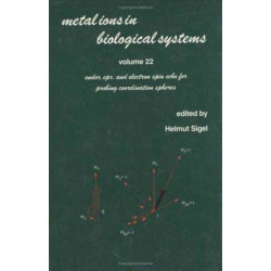 Metal Ions in Biological Systems: Volume 22: Endor: EPR, and Electron Spin Echo for Probing Coordination Spheres