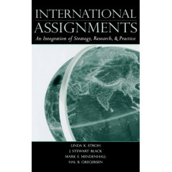 International Assignments: An Integration of Strategy, Research, and Practice