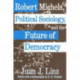 Robert Michels, Political Sociology and the Future of Democracy