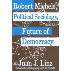 Robert Michels, Political Sociology and the Future of Democracy